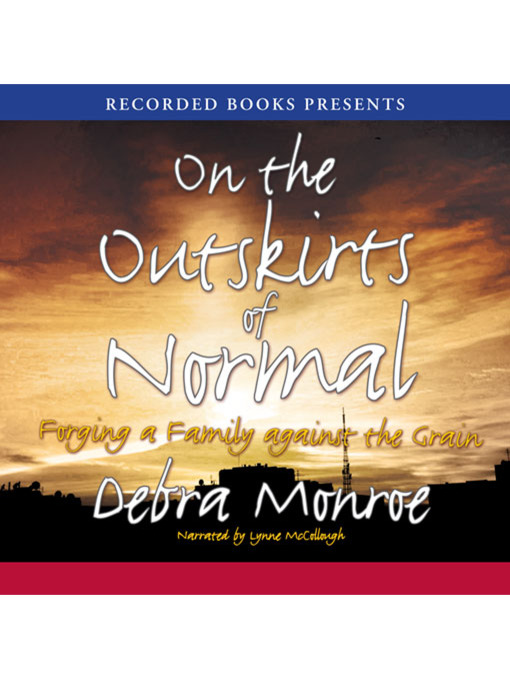 Title details for On the Outskirts of Normal by Debra Monroe - Wait list